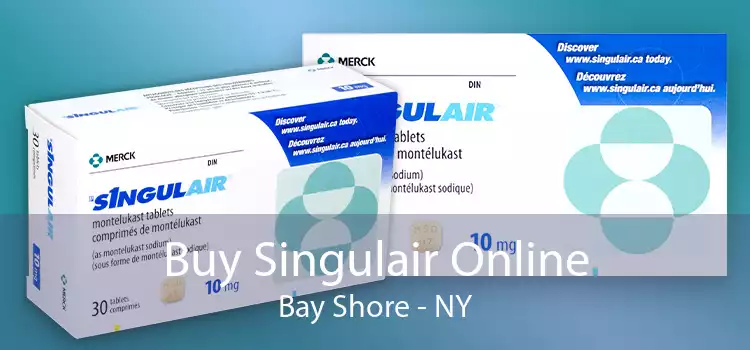 Buy Singulair Online Bay Shore - NY