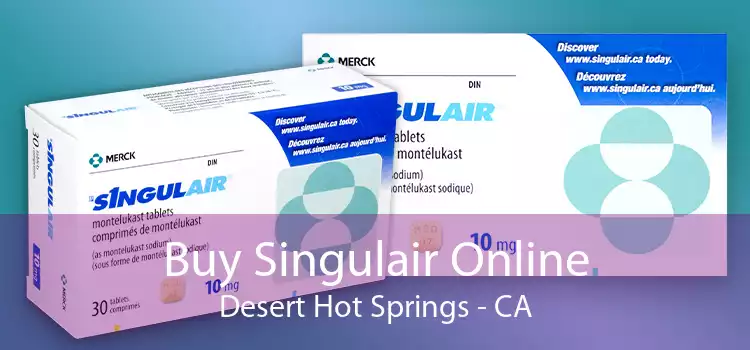 Buy Singulair Online Desert Hot Springs - CA